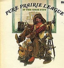 Pure Prairie League : If The Shoe Fits